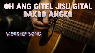 Oh Ang Gitel Jisu Garo Worship song