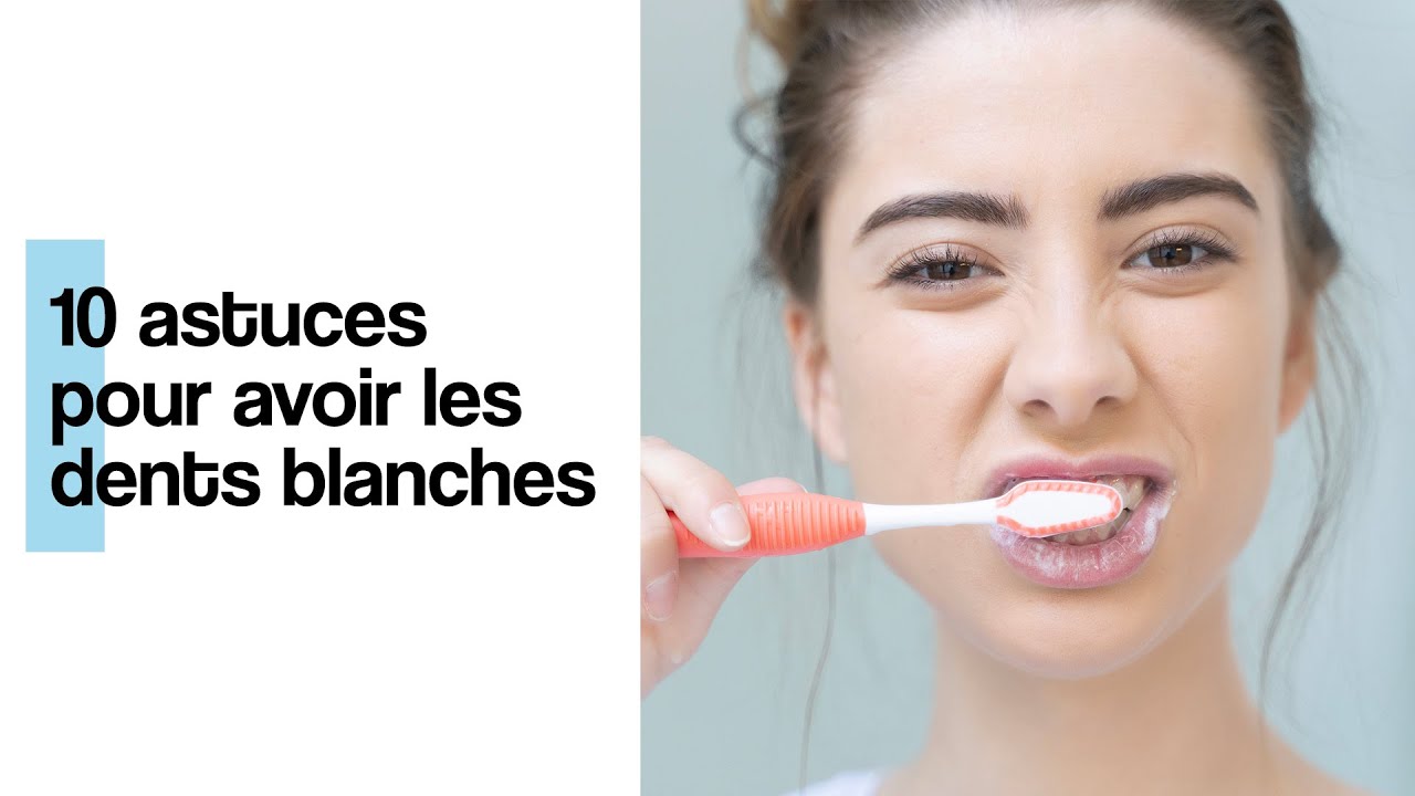 10 astuces pour avoir les dents blanches