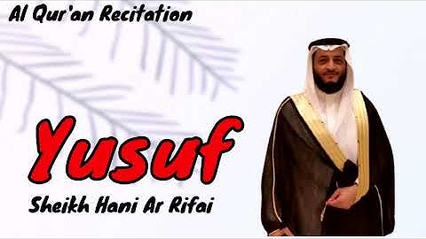 012. Surah Yusuf (Joseph) ~ Sheikh Hani Ar Rifai - Holy Quran