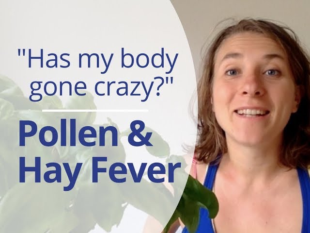 Has Your Body Gone Crazy? - Hay Fever, Pollen & Ragweed Allergies