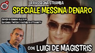 LA RASSEGNA STRAMBA - Speciale Messina Denaro - Special Guest: Luigi De Magistris