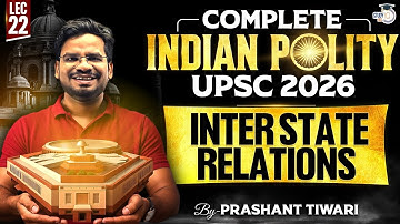 Inter State Relations |  Lec 22 | Compete Indian Polity for UPSC 2026 | StudyIQ IAS