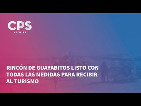 Rincón de Guayabitos listo con todas las medidas para recibir al turismo|CPSNoticias Puerto Vallarta