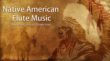 Música de flauta nativa americana, proyección astral chamánica, meditación, sanación, relajación