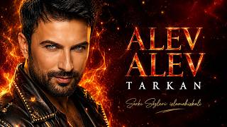 Tarkan - Alev Alev Islamahiskali (Ai)
