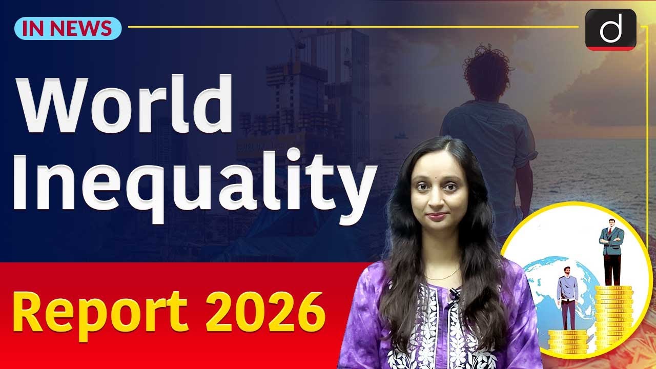 World Inequality Report 2026 | Key Findings | In News | UPSC | Drishti ...