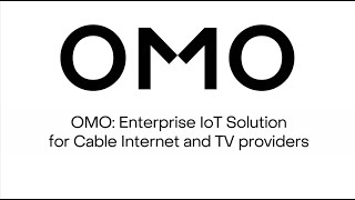 OMO: Enterprise IoT Solution