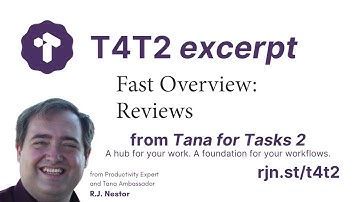Task & Project Reviews in Tana (Fast Overview excerpted from Tana for Tasks 2)