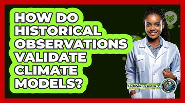 How Do Historical Observations Validate Climate Models?