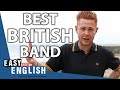 The Best British Bands and Music | Easy English 81