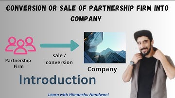 Conversion of Partnership into company | Video 1 - Introduction | Financial Accounting | #vnsgu