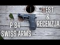 SWISS ARMS P84 TEST & RECENZJA