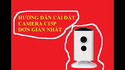 Hướng dẫn cài đặt camera wifi Dahua C15P