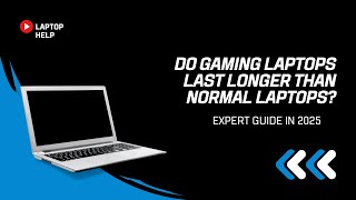 Do Gaming Laptops Last Longer than Normal Laptops? Expert Guide in 2025 Details