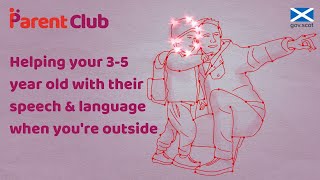 Parent Club: Helping your pre-schooler with their speech and language when you're outside