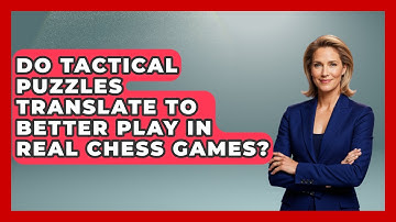 Do Tactical Puzzles Translate To Better Play In Real Chess Games? - The Chess Codex