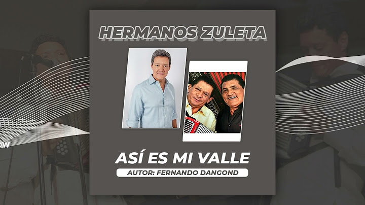Así Es Mi Valle - Hermanos Zuleta (Autor: Fernando Dangond Castro)
