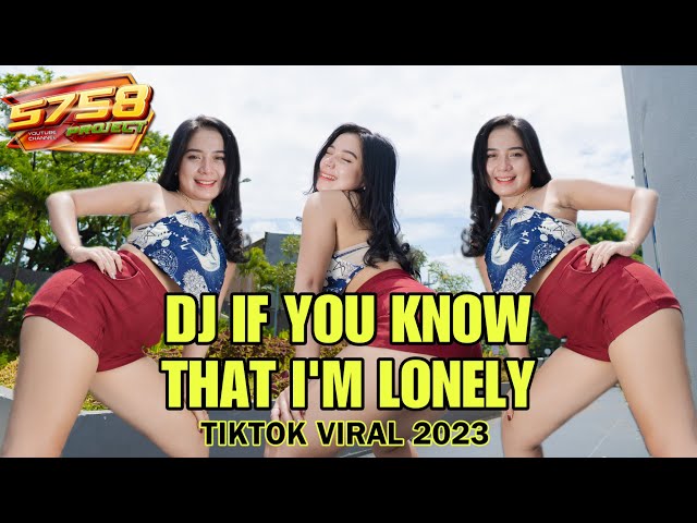 DJ IF YOU KNOW THAT I'M LONELY YANG LAGI VIRAL !  5758 PROJECT class=