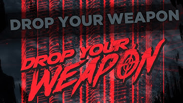 Drop Your Weapon - Drop Your Weapon