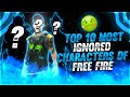 FREE FIRE TOP 10 MOST IGNORED CHARACTERS😱🔥|| GARENA FREE FIRE