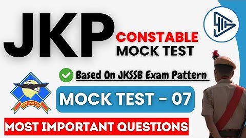JKP Constable Mock Test 07 | JK Police Constable Most Important Questions | JKSSB Exam Mock Test