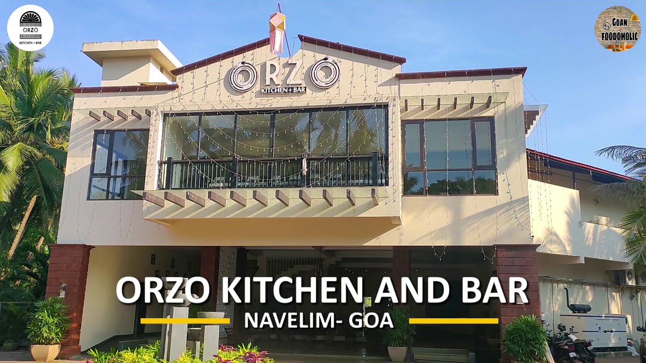 Orzo Kitchen and Bar Navelim Goa Restaurant Insights Goan