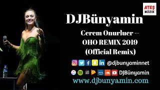 DJBünyamin ft Cerem Onurluer -- OHO REMIX 2019 (Official Remix) Resimi