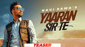 Yaaran Sir Te (Teaser) | Navi Bawa | FULL VIDEO OUT NOW ON SPEED RECORDS