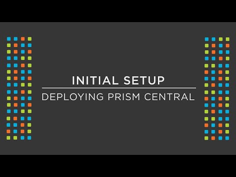 How to deploy a Nutanix Prism Central Instance using a Virtual Machine | Nutanix University