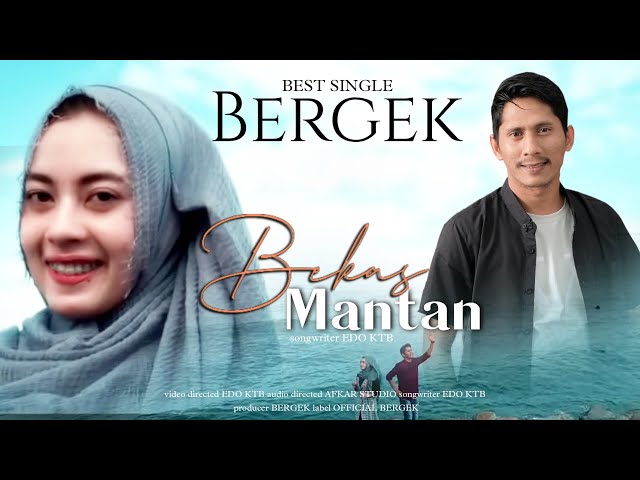 BERGEK - BEKAS MANTAN - Best Single HD Video Musik class=