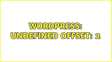 Wordpress: Undefined offset: 2