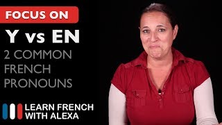 2 Common French Pronouns: Y vs EN