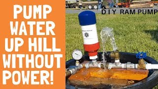 How To Pump Water Up Hill Without Power Build Your Own Ram Pump