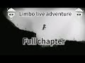 Limbo Live Adventure Full Chapter ЁЯШ ЁЯШ Limbo Live Adventure Full Chapter ЁЯШ ЁЯШ