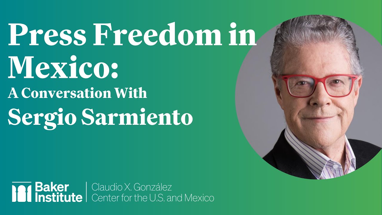Press Freedom in Mexico: A Conversation With Sergio Sarmiento