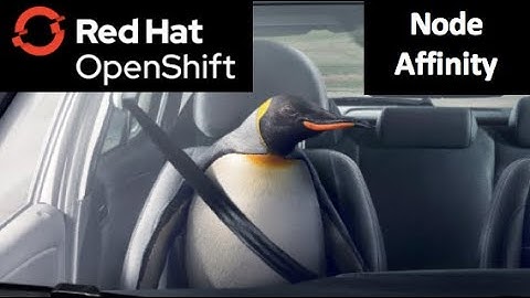 Red Hat OpenShift 4.x with Kubernetes Node Affinity