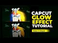 CapCut Glow Effect Tutorial for Making Anime Edits