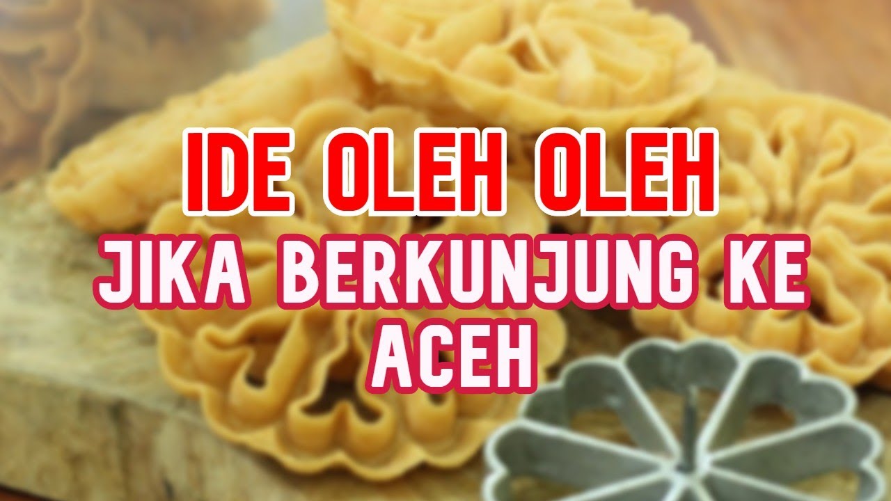 5 Ide Oleh-Oleh Jika Liburan Ke Aceh