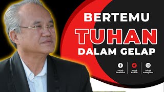 BERTEMU TUHAN DALAM GELAP - KOTBAH PDT. DY SURBAKTI (KOTBAH-MOTIVASI KRISTEN-KATOLIK)