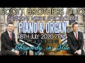 SCOTT BROTHERS DUO - PIANO & ORGAN SATURDAY NIGHT SPECTACULAR - 18th July 2020 7pm (UK TIME)