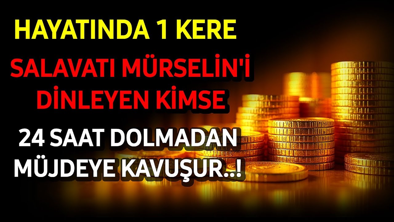 ✨️HAYATINDA 1 KERE SALAVATI MÜRSELİN'İ DİNLEYEN KİMSE 24 SAAT DOLMADAN MÜJDEYE KAVUŞUR..!✨️