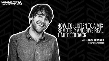 How-to: Listen to a mix remotely and give realtime feedback with Jack Leonard