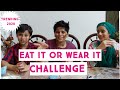 Eat it or wear it challenge  by zmh vines