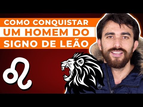 Vídeo: Como Seduzir Um Homem Leão