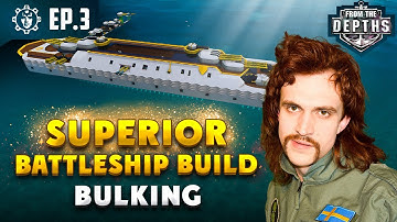 Building a Superior Battleship EP3: Bulking | From the Depths