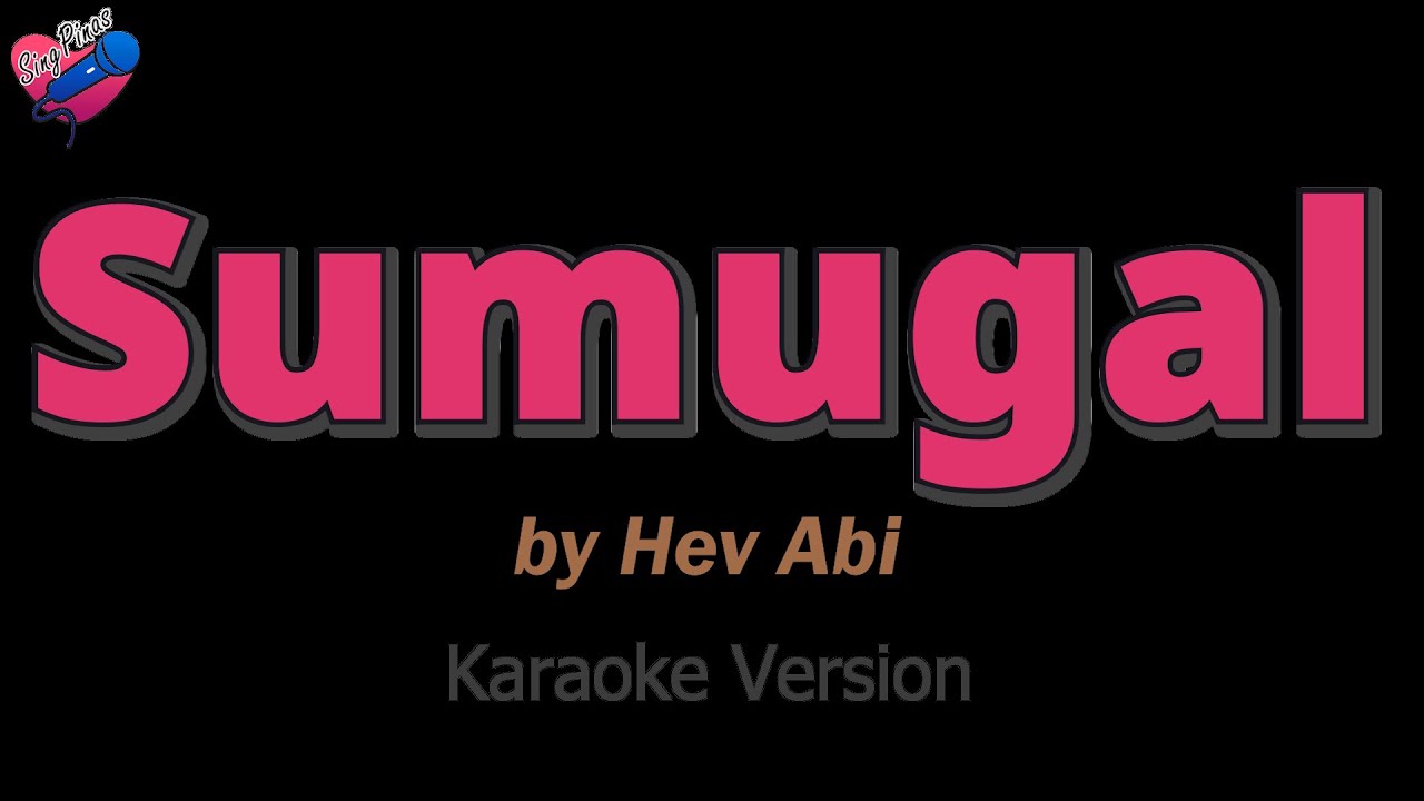 Hev Abi - Sumugal (KARAOKE) ❤️🎤