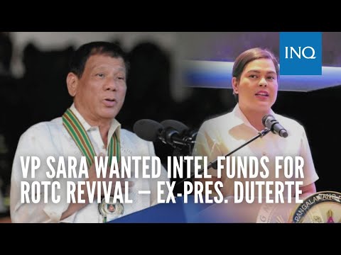 VP Sara wanted intel funds for ROTC revival — Ex-Pres. Duterte