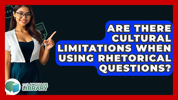 Are There Cultural Limitations When Using Rhetorical Questions? - The Language Library