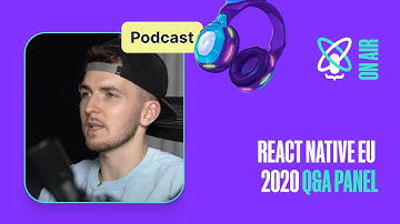 React Native EU 2020 Conference Q&A Panel | React Universe On Air #2
