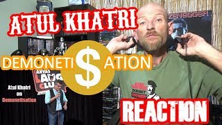 ATUL KHATRI Demonetisation REACTION